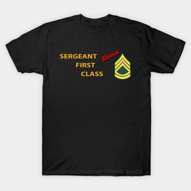 Sergeant First Class - Retired Italic T-Shirt by twix123844
